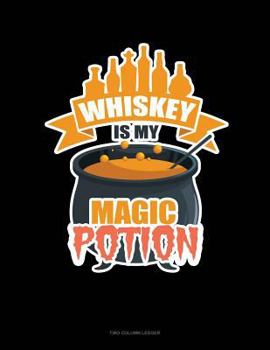 Paperback Whiskey Is My Magic Potion: Unruled Composition Book