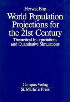 Hardcover World Population Projections for the 21st Century: Theoretical Interpretations and Quanitative Siumulations Book