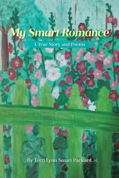 Paperback My Smart Romance: A True Story and Poems Book