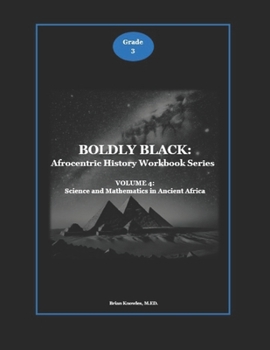 Paperback Boldly Black: Science and Mathematics in Ancient Africa Book