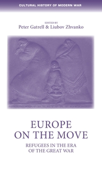 Paperback Europe on the Move: Refugees in the Era of the Great War Book