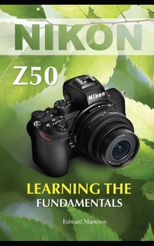 Paperback Nikon Z50: Learning the Fundamentals Book