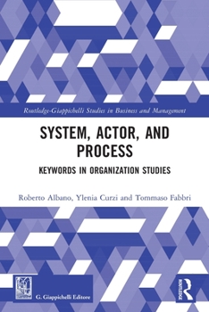 Paperback System, Actor, and Process: Keywords in Organization Studies Book