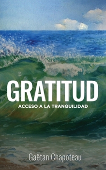 Paperback Gratitud: Acceso a la Tranquilidad [Spanish] Book