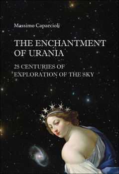 Paperback Enchantment of Urania, The: 25 Centuries of Exploration of the Sky Book