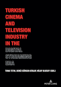 Paperback Turkish Cinema and Television Industry in the Digital Streaming Era Book