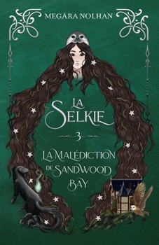 Paperback La Selkie - 3: La Malédiction de Sandwood Bay [French] Book