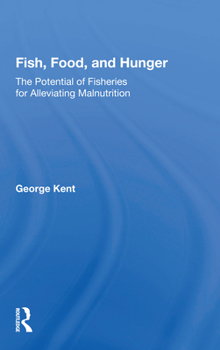 Paperback Fish, Food, and Hunger: The Potential of Fisheries for Alleviating Malnutrition Book