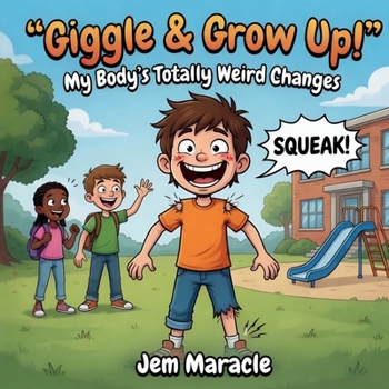 Paperback Giggle & Grow Up!: My Body's Totally Weird Changes Book