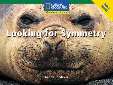 Paperback Windows on Literacy Fluent (Math: Math in Science): Looking for Symmetry (Language, Literacy, and Vocabulary - Windows on Literacy) Book