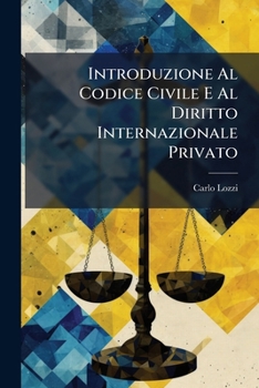 Paperback Introduzione Al Codice Civile E Al Diritto Internazionale Privato: Saggio Teoretico E Pratico... [Italian] Book