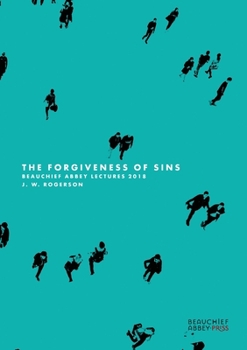 Paperback The Forgiveness of Sins: Beauchief Abbey Lectures 2018 Book