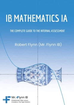 Paperback IB Mathematics Ia: The Complete Guide to the Internal Assesment Book