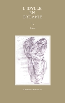 Paperback L'idylle en Dylanie: Poésie [French] Book