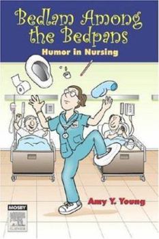 Paperback Bedlam Among the Bedpans: Humor in Nursing Book