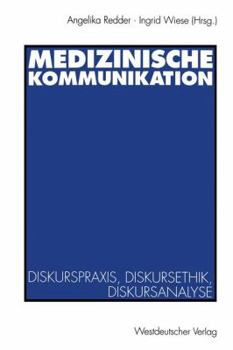 Paperback Medizinische Kommunikation: Diskurspraxis, Diskursethik, Diskursanalyse [German] Book