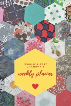 Paperback World's Best Grandma's Weekly Planner: Quilting Patchwork Universal Calendar Making Things Easier To Remember - Best Christmas Birthday Gift Book