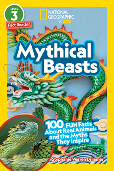 Paperback National Geographic Readers: Mythical Beasts (L3): 100 Fun Facts about Real Animals and the Myths They Inspire Book