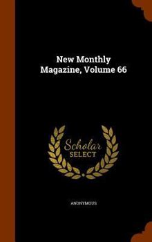 Hardcover New Monthly Magazine, Volume 66 Book