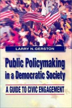 Paperback Public Policymaking in a Democratic Society: A Guide to Civic Engagement Book