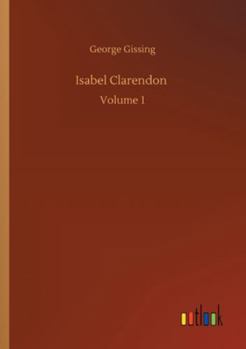 Isabel Clarendon Volume I