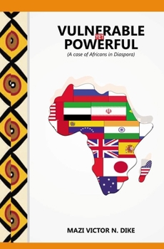 Paperback Vulnerable Yet Powerful: A case of Africans' Conflicting Realities Book