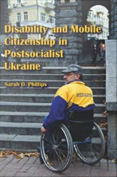 Disability and Mobile Citizenship in Postsocialist Ukraine