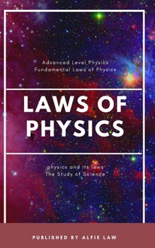 Paperback Physics and its Laws: Advanced Level of Physics Book
