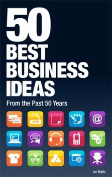 Paperback 50 Best Business Ideas of the Last 50 Years Book