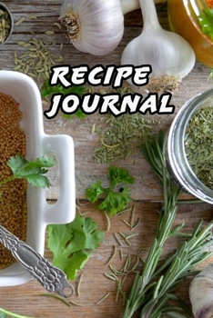 Recipe Journal: Blank Recipe Journal to Write in for Women, Food Cookbook Design, Document all Your Special Recipes and Notes for Your Favorite ... for Women, Wife, Mom 6" x 9" Made in USA