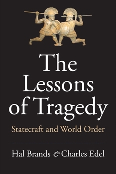 Hardcover The Lessons of Tragedy: Statecraft and World Order Book