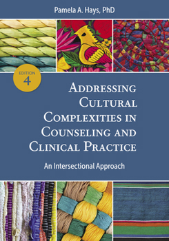 Paperback Addressing Cultural Complexities in Counseling and Clinical Practice: An Intersectional Approach Book