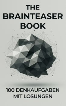 Paperback The Brainteaser Book: 100 Denkaufgaben mit Lösungen [German] Book