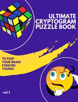 Paperback Ultimate Cryptogram Puzzle Book (Vol.1): A Fun Activity Book to Keep Your Brain Forever Young. Book
