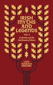 Hardcover Irish Myths and Legends Vol 2: Cuchulain and the Red Branch of Ulster Book