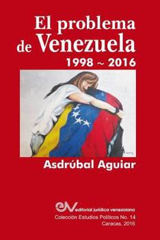 Paperback El Problema de Venezuela 1998-2016 [Spanish] Book