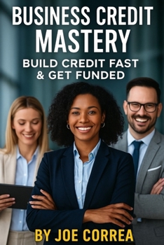 Paperback Business Credit Mastery: Build Credit Fast & Get Funded Book