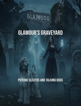 Paperback Glamour'S Graveyard: Psychic Sleuths And Talking Dogs Book