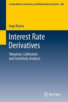 Paperback Interest Rate Derivatives: Valuation, Calibration and Sensitivity Analysis Book