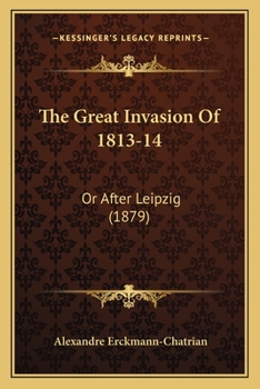 The Great Invasion of 1813-14 (Illustrated Edition)