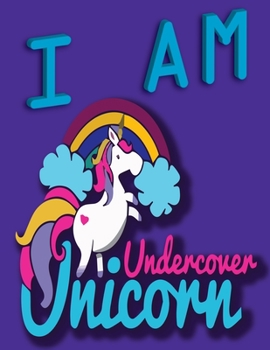 Paperback I am Undercover Unicorn: Journal and Notebook for all ages unicorn lover - Composition Size (8.5"x11") With unicorn Lined Pages, Perfect for Jo Book