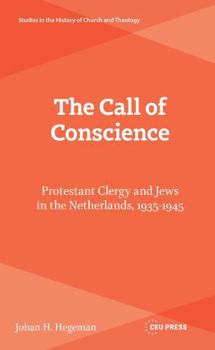 Hardcover The Call of Conscience: Protestant Clergy and Jews in the Netherlands, 1935-1945 Book
