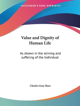 Value and Dignity of Human Life: As shown in the striving and suffering of the Individual