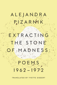 Paperback Extracting the Stone of Madness: Poems 1962 - 1972 Book