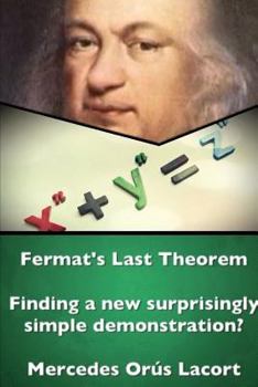Paperback Fermat's Last Theorem - Finding a new surprisingly simple demonstration? Book