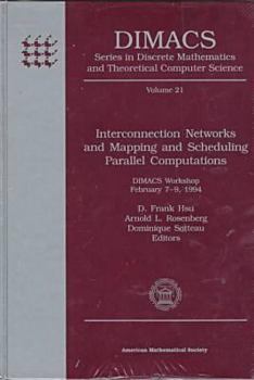 Hardcover Interconnection Networks and Mapping and Scheduling Parallel Computations: Dimacs Workshop, February 7-9, 1994 Book