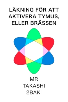 Paperback Läkning för att aktivera tymus, eller brässen: Endast svensk [Swedish] Book