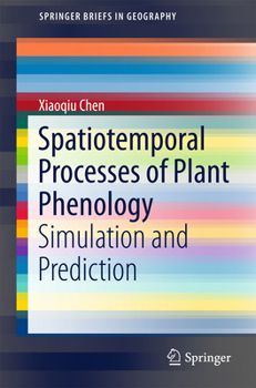 Paperback Spatiotemporal Processes of Plant Phenology: Simulation and Prediction Book