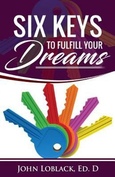 Paperback Six Keys To Fulfill Your DREAMS Book