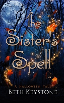 Paperback The Sister's Spell: A Halloween Tale Book